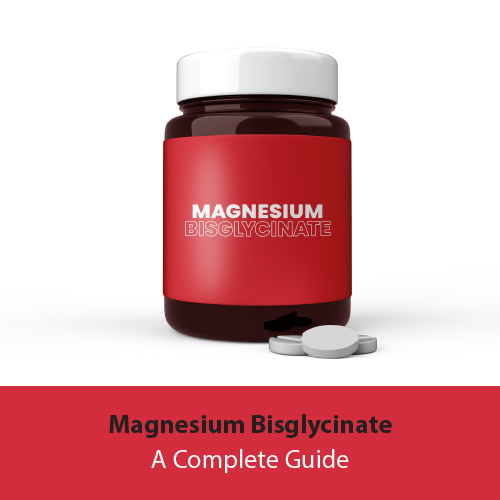Magnesium Bisglycinate: A Complete Guide